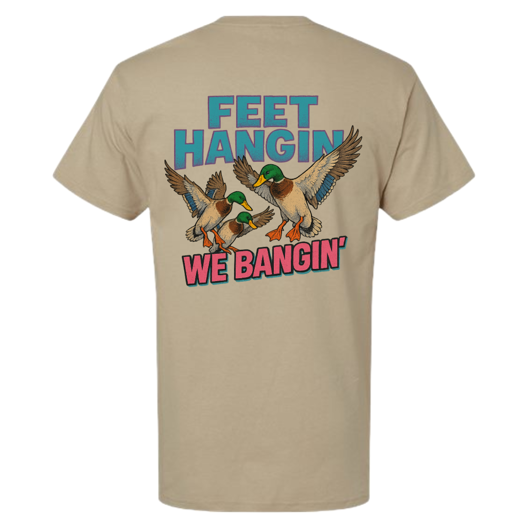 Feet Hangin We Bangin T shirt