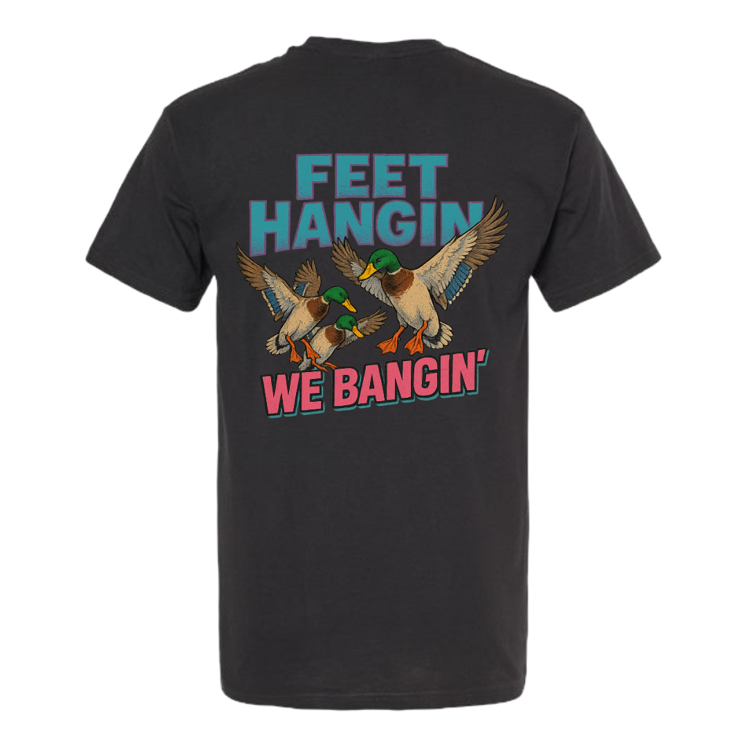Feet Hangin We Bangin T shirt