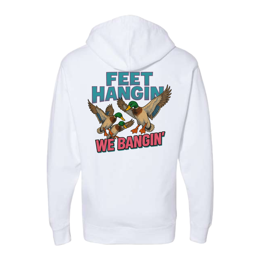 Feet Hangin We Bangin Hoodie